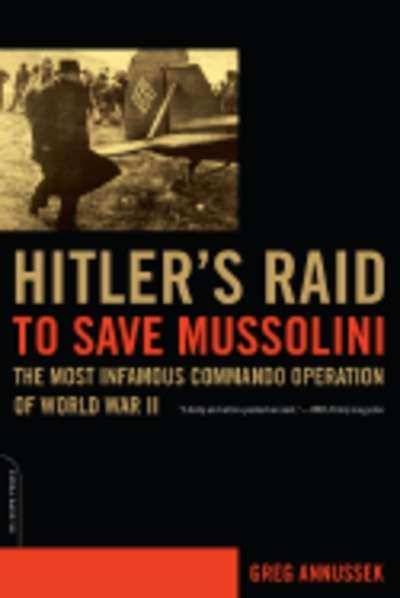 Hitler's Raid To Save Mussolini