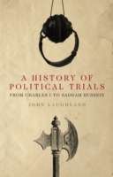 History of Political Trials: From Charles I to Saddam Hussein