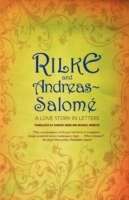 Rilke and Andreas-Salome: A Love Story in Letters