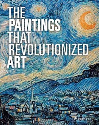 The Paintings that Revolutionized Art
