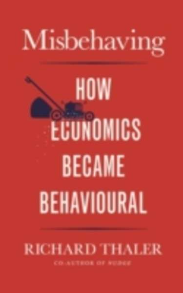 Misbehaving: The Making of Behavioural Economics