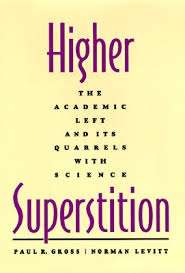Higher Superstition : The Academic Left and Its Quarrels With Science