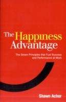 The Happiness Advantage: The Seven Principles of Positive Psychology That Fuel Success and Performance at Work