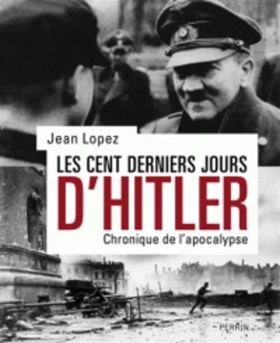 Les cents derniers jours d'Hitler