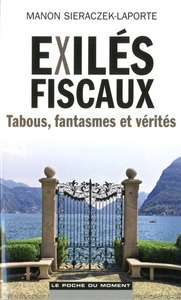 Exilés fiscaux: Tabous, fantasmes et vérités