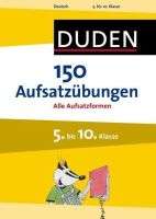 Duden 150 Aufsatzübungen 5. bis 10. Klasse