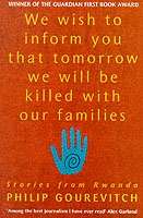 We Wish to Inform You That Tomorrow We Will be Killed with Our Families