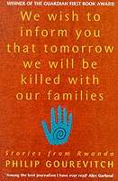 We Wish to Inform You That Tomorrow We Will be Killed with Our Families