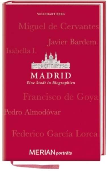 Madrid. Eine Stadt in Biographien