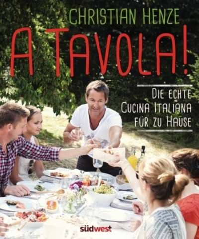 A Tavola! Die echte Cucina Italiana für zu Hause