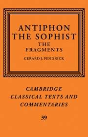 Antiphon the Sophist : The Fragments