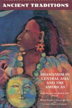 Ancient Traditions : Shamanism in Central Asia and the Americas