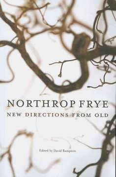 Northrop Frye: New Directions from Old