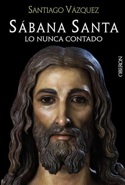 Sábana Santa. Lo nunca contado