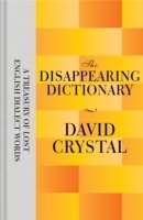 The Disappearing Dictionary: A Treasury of Lost English Dialect Words