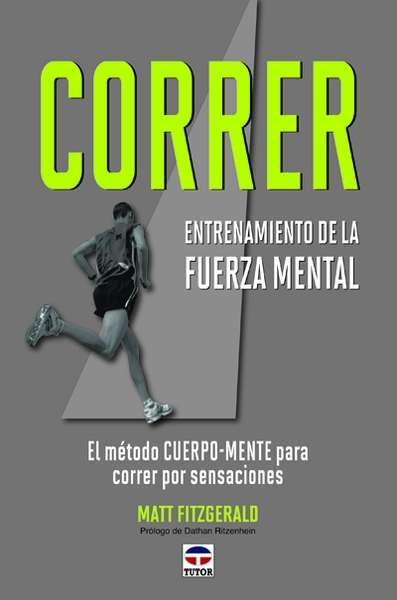 Correr. Entrenamiento de la fuerza mental.