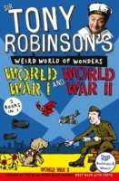 Sir Tony Robinson's Weird World of Wonders: World War I and World War II