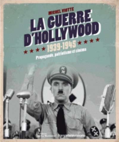 La guerre d'Hollywood 1939-1945