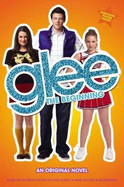 Glee: the Beginning: An Original Novel