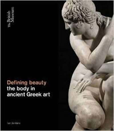 Defining Beauty: the Body in Ancient Greece