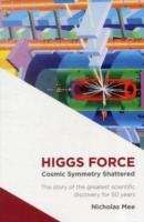 Higgs Force: Cosmic Symmetry Shattered