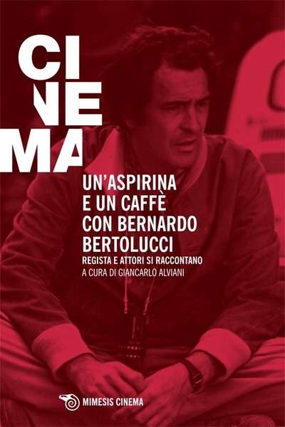 Un' aspirina e un caffè con Bernardo Bertolucci