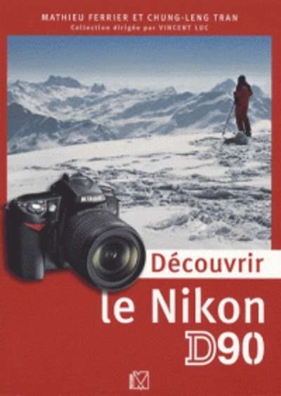 Découvrir le Nikon D90