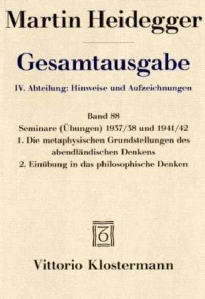 Gesamtausgabe. Bd.88 Seminare (Übungen) Wintersemester 1937/38 und 1941/42.