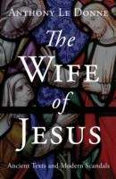 The Wife of Jesus: Ancient Texts and Modern Scandals