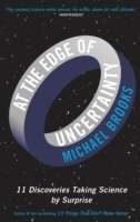 At the Edge of Uncertainty: 11 Discoveries Taking Science by Surprise