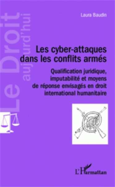 Les cyber-attaques dans les conflits armés