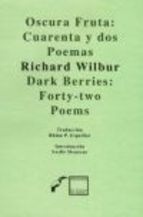Oscura fruta. Cuarenta y dos poemas