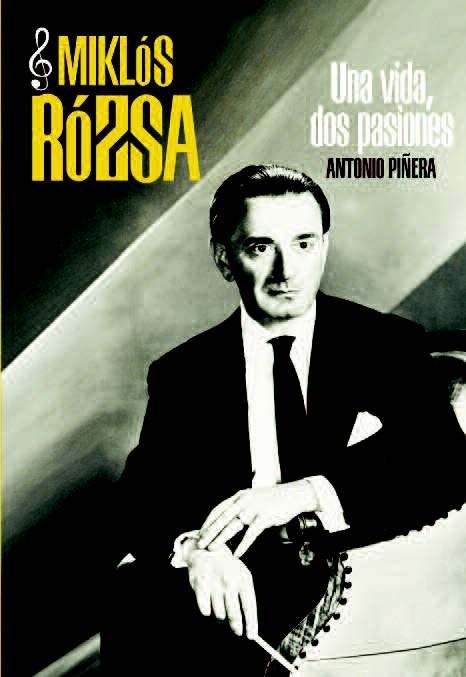 Miklós Rózsa. Una vida, dos pasiones