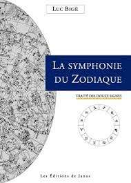 La symphonie du zodiaque - Traité des douze signes