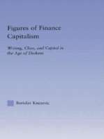 Figures of Finance Capitalism : Writing, Class and Capital in Mid-Victorian Narratives