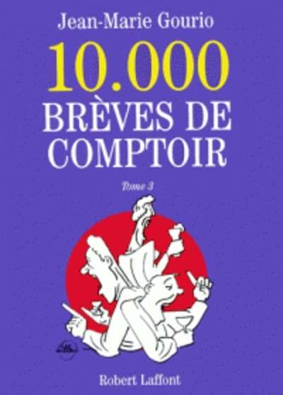 10 000 Brèves de comptoir T3
