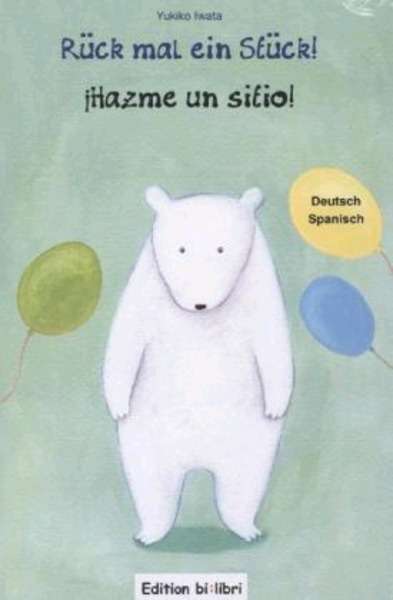 Rück mal ein Stück!, Deutsch-Spanisch .   iHazme un sitio!