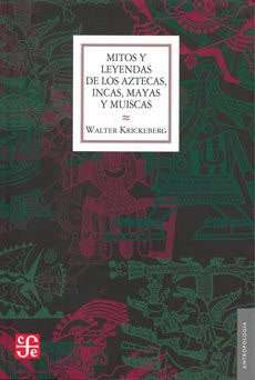 Mitos y leyendas de los aztecas, incas, mayas y muiscas