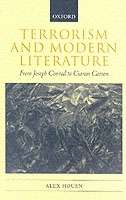 Terrorism and Modern Literature : From Joseph Conrad to Ciaran Carson