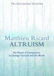 Altruism: The Power of Compassion to Change Yourself and the World