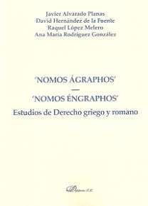 Nomos Ágraphos. Nomos Éngraphos. Estudios de Derecho griego y romano