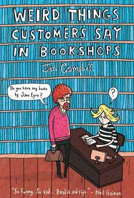 Weird Things Customers say in Bookshops