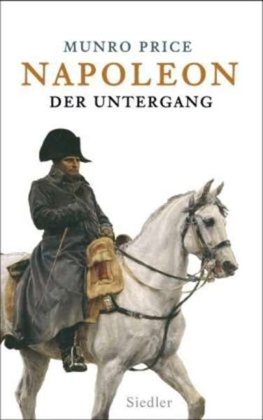 Napoleon. Der Untergang