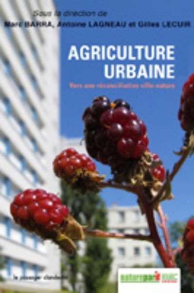 Agriculture urbaine, vers une réconciliation ville-nature