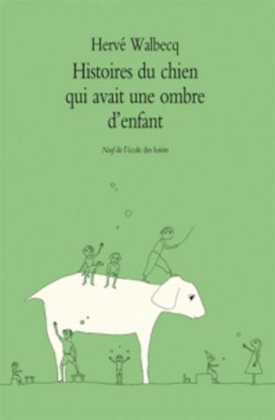 Histoires du chien qui avait une ombre d'enfant