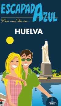 Huelva. Escapada azul