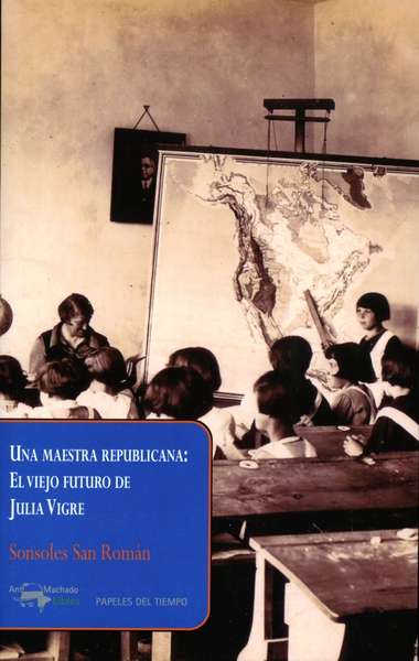 Una maestra republicana: el viejo futuro de Julia Vigre