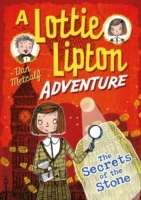 The Secrets of the Stone, A Lottie Lipton Adventure