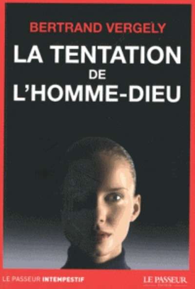 La tentation de l'homme-Dieu