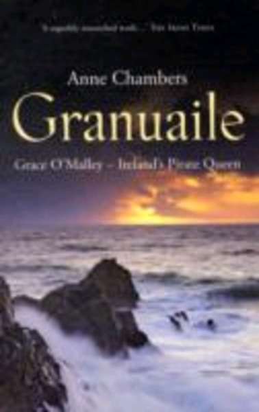 Granuaile : Grace O'Malley - Ireland's Pirate Queen
